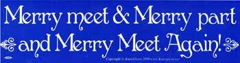 Merry Meet & Merry Part and Merry Meet Again!